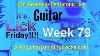 Guitar Lick Friday Week 79 - Em Pentatonic with Arpeggios lick