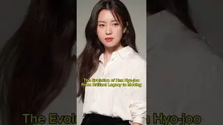 The Evolution of Han Hyo-joo From Brilliant Legacy to Moving