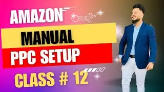 Mastering Amazon PPC: Advanced Strategies for Unleashing Profit Potential - Class 12