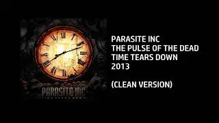 Parasite Inc. - The Pulse of the Dead [Custom Clean Version]