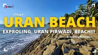 Discovering Hidden Treasure: Exploring Uran Beach In Navi Mumbai | Just Vlog With Aditya