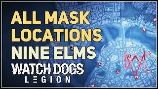 All Nine Elms Mask Locations Watch Dogs Legion