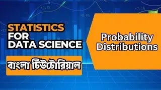 Probability Distributions | Statistics For Data Science Bangla