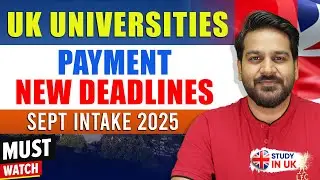 UK Universities New Payment Deadlines - UK September Intake 2025