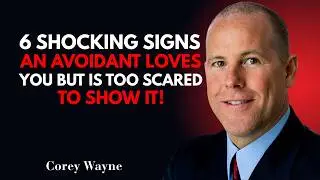 6 Shocking Signs an Avoidant LOVES You But Is Too Scared to Show It | Corey Wayne Motivational