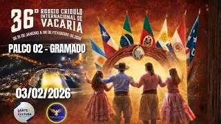 36&ordm; RODEIO INTERNACIONAL DE VACARIA - INT&Eacute;RPRETE VOCAL (PALCO GRAMADO) 03/02/2026