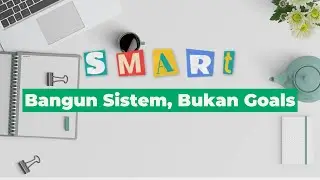 Metode SMART: Cara Simpel Tapi Powerful untuk Buat Goals