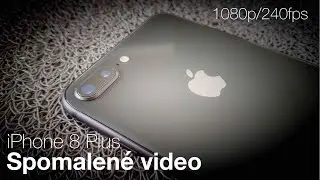 Apple iPhone 8 Plus - spomalen&eacute; video 1080p pri 240 fps