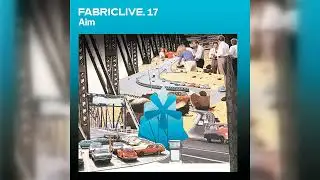 Aim - FabricLive. 17 (Broken Beat, Electro, Downtempo, Hip Hop, Latin) (2004)