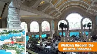 Walking through the Atlantis Bahamas Resort