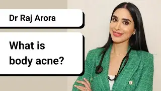 Doctor explains: What is body acne? Causes, prevention and treatment - with Dr Raj Arora