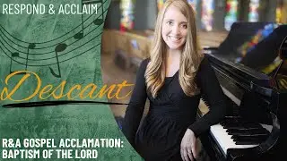 R&A Gospel Acclamation: The Baptism of the Lord (Descant)