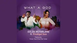 What a God (feat. Prodigal Son)