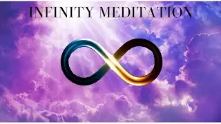 15 Minute Infinity meditation
