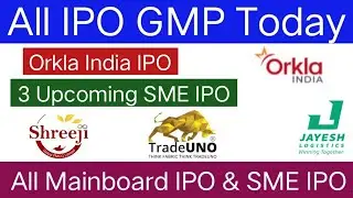 Orkla India IPO GMP | Jayesh Logistics IPO | Game Changers Texfab IPO | Shreeji Global FMCG IPO |