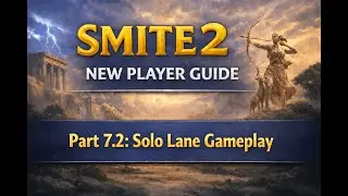 Smite 2 New Player Guide ----- Part 7.2: Solo Lane Gameplay