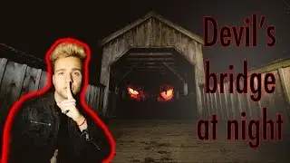 EXPLORING THE DEVIL'S BRIDGE AT NIGHT!