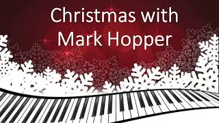 Christmas with Mark Hopper