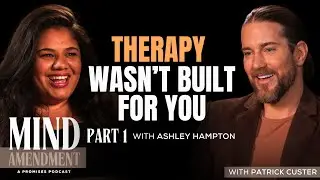 Therapy Wasn't Built For You (Part 1 with Ashley Hampton) | Mind Amendment Ep.9