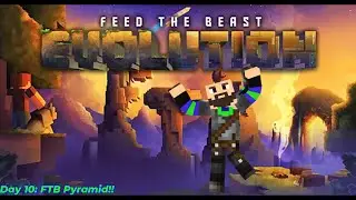 FTB Evolution! Let's Play - Day 10: Time to begin the FTB Pyramid!!