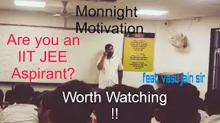 Monnight Motivation feat. Vasu Jain Sir ( Legend Maths Guru ) | IIT JEE  Motivation | T's.V. | #iit
