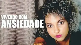 VIVENDO COM ANSIEDADE - SINTOMAS