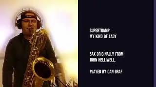 Supertramp My Kind Of Lady - Sax Solo by Dan Graf