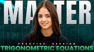 Complete Trigonometry: RAW Practice Session | JEE Main & Advanced