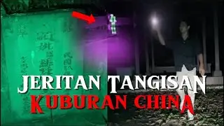 JERIT TANGISAN ! CAHAYA TERBANG ‼️ INTERAKSI MENGERIKAN DI KUBURAN CHINA | GO RANGERS CHANNEL