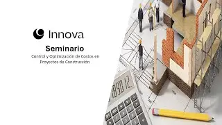 Seminario |  Control y Optimización de Costos en Proyectos de Construcción  26-12-2025
