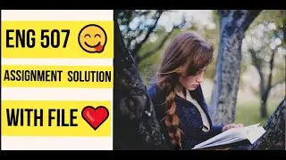 ENG 507 Assignment SOlution❤With File 😋