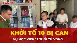 Vụ học vi&ecirc;n 17 tuổi tử vong, khởi tố 10 bị can: Điều g&igrave; thực sự xảy ra trong Trung t&acirc;m Hải H&agrave;?