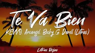 KEVVO, Arcangel, Becky G, Darell - Te Va Bien (Lyrics/Letra) | Letras Rojas