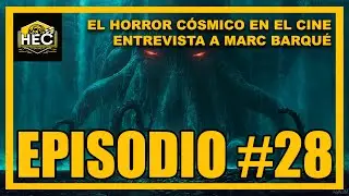 EPISODIO 28 - HORROR C&Oacute;SMICO EN EL CINE, DE LOVECRAFT A MARC BARQU&Eacute;