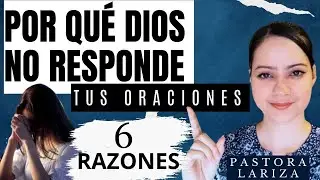 6 RAZONES por las cuales Dios NO RESPONDE tus ORACIONES / PASTORA LARIZA #comoorar  #peticiones