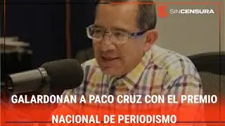 GALARDONAN A PACO CRUZ con el #PremioNacional de #Periodismo