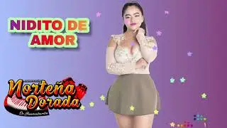 NORTEÑA DORADA _ NIDITO SE AMOR _ VIDEO 2026