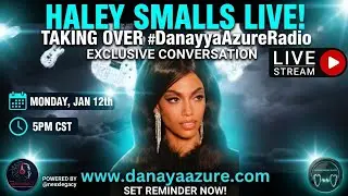 Haley Smalls Is My Guest On Danaya Azure Radio