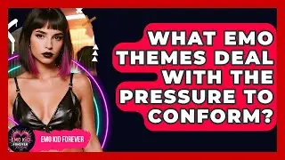 What Emo Themes Deal With The Pressure To Conform? - Emo Kid Forever