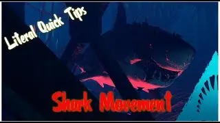 [Depth] Literal Quick Tip - Shark Movement
