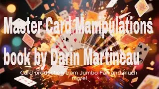 Master Card Manipulations book by Darin Martineau (Learn Amazing Magic!)