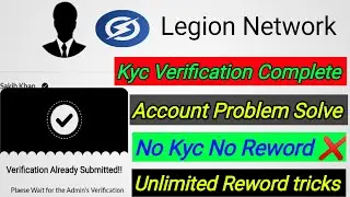 Legion Network Account create problem solve ||Legion Network app KYC Update||Instant 34 LGX Free 5$