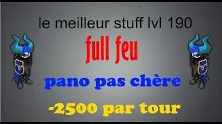 LE MEILLEUR STUFF 190 FULL FEU DE DOFUS!!