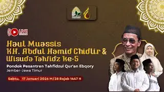 🔴 LIVE | HAUL MUASSIS KH. ABDUL CHIDLIR & WISUDA TAHFIDZ KE - V