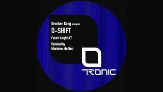 Drunken Kong presents D-SHIFT - Future Heights [Tronic]