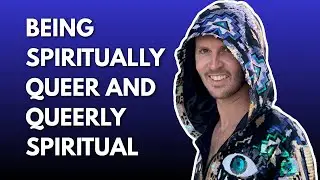 Wil Fisher, life coach exploring the spiritually queer and queerly spiritual