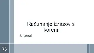 Računanje izrazov s koreni