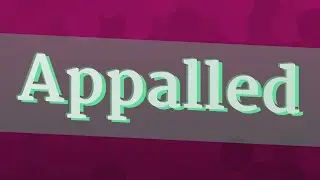 APPALLED pronunciation &bull; How to pronounce APPALLED