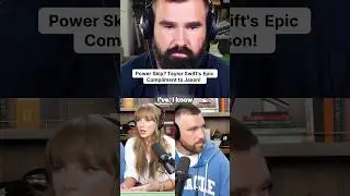 Taylor Swift LOVES Jason Kelce😋
