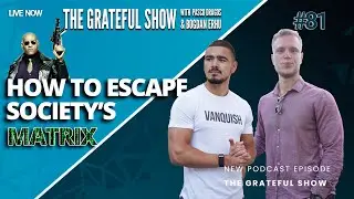 How to Escape Society's Matrix - 081